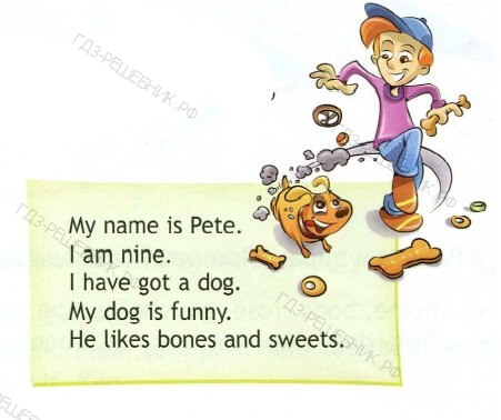 Being the dog that i am. My name is Pete. My name is Pete 2 класс. My name is Pete. I am Nine. I have got a Dog. My Dog is funny. He likes Bones and Sweets.. My name is Pete транскрипция.